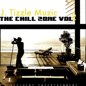 Обложка для J Tizzle Muzic - Chill Zone, Pt. 2