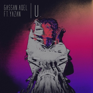 Обложка для Gassan Aqel feat. YAZAN - U.