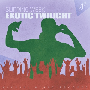Обложка для Exotic Twilight - Slipping Week