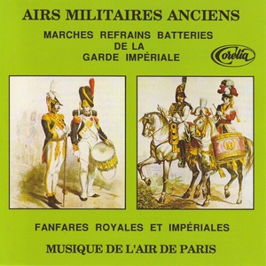 Обложка для Musique de l'Air de Paris - Le Pas De Charge Des Grenadiers (Empire)