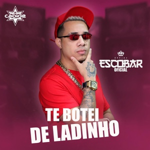 Обложка для Dj Cabide, DJ ESCOBAR OFICIAL - Te Botei de Ladinho
