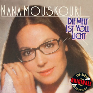 Обложка для Nana Mouskouri - Die Welt ist voll Licht