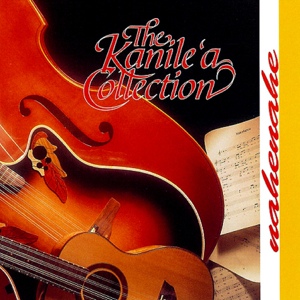 Обложка для The Kanile'a Collection - Ko Ma'i Ho'eu'eu