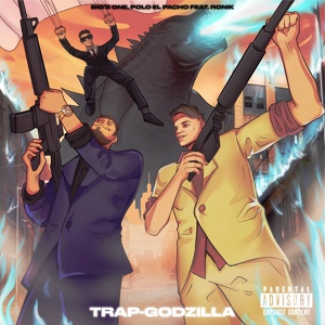 Обложка для POLO el PACHO, Big's One feat. RONIK - Trap - Godzilla