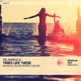 Обложка для Talamanca - Times Like These (Original Mix) [PROG]