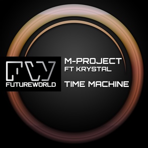 Обложка для M-Project Ft Krystal - Time Machine (Original Mix)