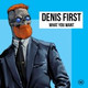 Обложка для Denis First - What You Want