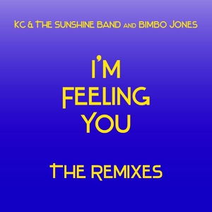 Обложка для Bimbo Jones, KC & The Sunshine Band - I'm Feeling You