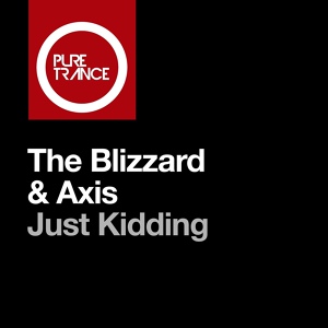 Обложка для The Blizzard, Axis - Just Kidding