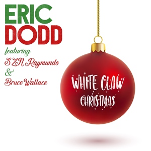 Обложка для Eric Dodd feat. SZN Raymundo, Bruce Wallace - White Claw Christmas