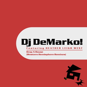 Обложка для DJ DeMarko! feat. Heather Leigh West - Drop A House