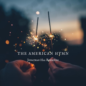 Обложка для Jonathan Hal Reynolds - The American Hymn: Movement V