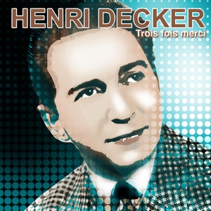 Обложка для Henri Decker - J'ai un coup d'coeur pour toi