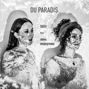 Обложка для SEEU - Du Paradis (feat. лена меркулова)