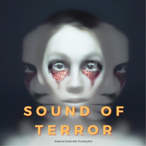 Обложка для Gabriel Andrade Produções - Sound Of Terror