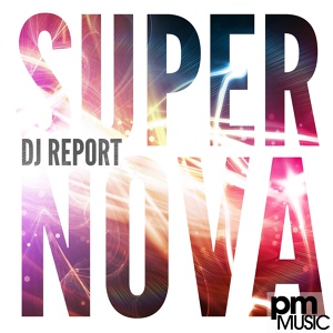 Обложка для DJ Report - Supernova