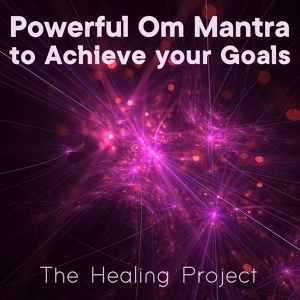 Обложка для The Healing Project - Powerful Om Mantra to Achieve Your Goals