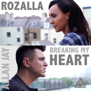 Обложка для Allan Jay, Rozalla - Breaking My Heart