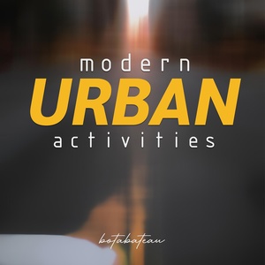 Обложка для botabateau - Modern Urban Activities