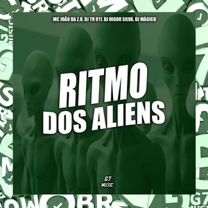 Обложка для DJ TH 011, Dj Magico feat. dj higor silva, MC JOÃO DA Z.O - Ritmo dos Aliens