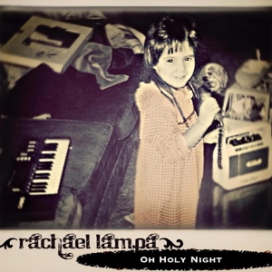 Обложка для Rachael Lampa - Oh Holy Night