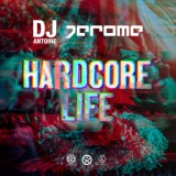 Обложка для DJ Antoine, Jerome - Hardcore Life