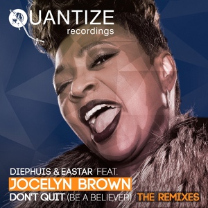 Обложка для Diephuis, Eastar feat. Jocelyn Brown - Don't Quit (Be A Believer)