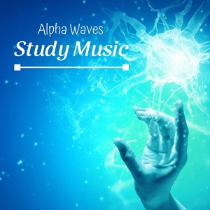 Обложка для Alpha Brain Waves - Alpha Waves Study Music