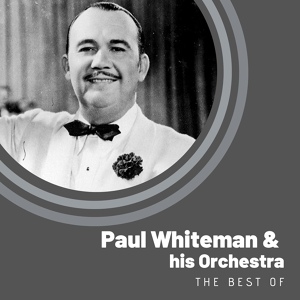 Обложка для Paul Whiteman & His Orchestra - Lazy