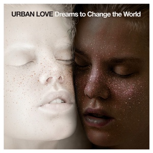 Обложка для Urban Love - Dreams to Change the World