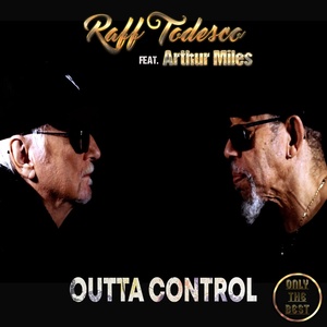 Обложка для Raff Todesco feat. Arthur Miles - Outta Control