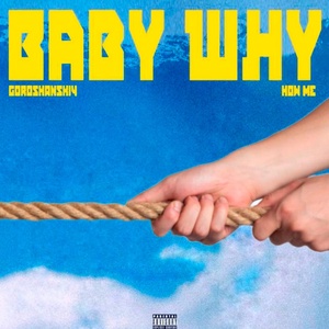 Обложка для GOROSHANSKIY feat. how me - Baby why