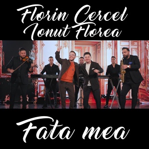 Обложка для Florin Cercel feat. Ionut Florea - Fata mea