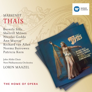 Обложка для Lorin Maazel feat. John Alldis Choir, Nicolai Gedda, Sherrill Milnes - Massenet: Thaïs, Act 2, Scene 2: "Eh ! C'est lui ! Athanaël" (Nicias, Athanaël, Chœur)