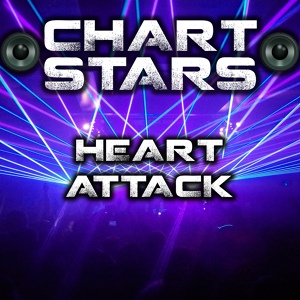 Обложка для Chart Stars - Heart Attack (Originally Performed By Demi Lovato)