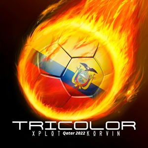 Обложка для Xplot, Korvin - Tricolor (Qatar 2022)