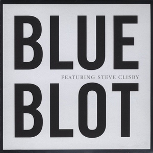 Обложка для Blue Blot (+Steve Clisby) - Let Love In