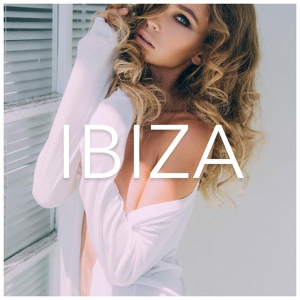 Обложка для Ibiza Lounge, Chillout Lounge, Tropical House - Dancer