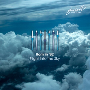 Обложка для Born In '82 - Flight Into The Sky