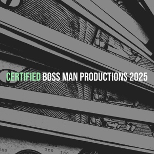 Обложка для Boss Man Productions 2025 - Certified