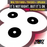 Обложка для Walter Fargi, Trasko feat. Upkara - It's Not Right, But It's OK