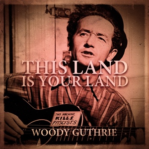Обложка для Woody Guthrie with his Guitar - So lang it's been good to ya