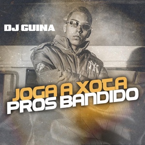 Обложка для Dj Guina, Mc Talibã, Mc Cyclope - Joga a Xota Pros Bandido