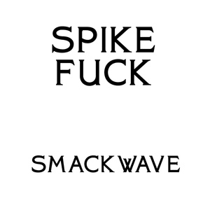 Обложка для Spike Fuck - Tomorrow We Get Healthy