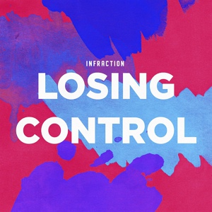 Обложка для Infraction - Losing Control