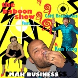 Обложка для The Baboon Show feat. Catti Brandelius, Ken Ring - Mah Business