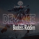 Обложка для Dem Vee, Damn 2 Sexy - Badass Riddim