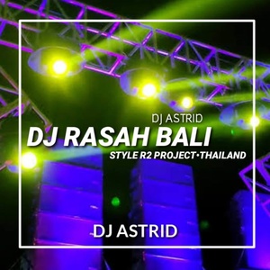 Обложка для Dj Astrid - DJ RASAH BALI || SLOWBASS || THAILAND X R2 PROJECT STYLE INS