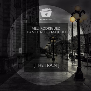 Обложка для Meli Rodriguez, Daniel Nike, Matcho - The Train