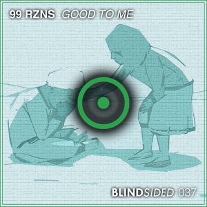 Обложка для 99 RZNS - Good To Me